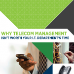 Why Telecom Management Isn’t Worth Your IT Department’s Time – Whitepaper