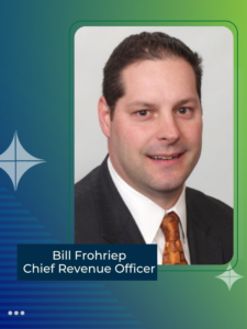 Bill Frohriep as Chief Revenue Officer